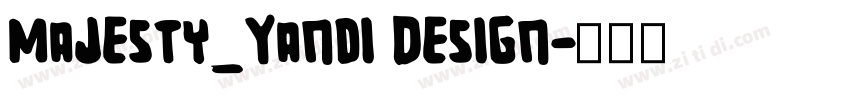 Majesty_Yandi Design字体转换